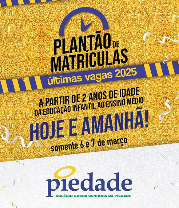 🎉 O grande dia chegou! *HOJE e AMANHÃ (06 e 07/03)*, o Colégio Piedade abre as portas para o *PLANTÃO DE MATRÍCULAS!* 📚✨